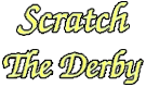 Scratch the Derby