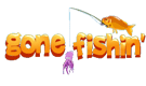 Gone Fishing